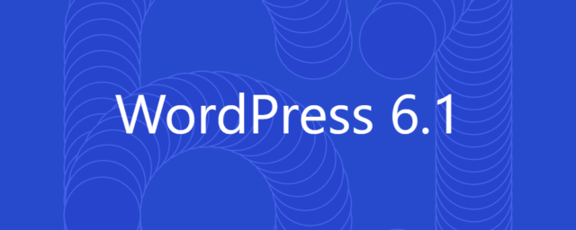 WordPress 6.1 “Misha”にアップデート実施しました！